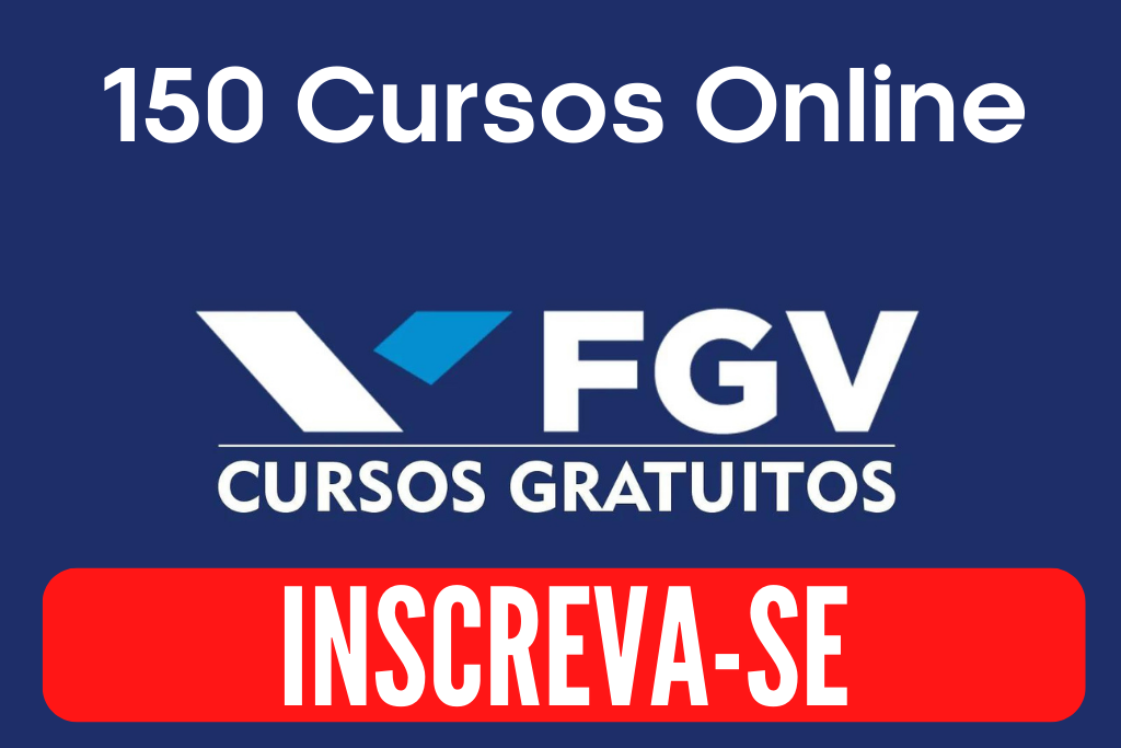 Cursos Grátis Online e com Cerificado FGV abre inscrições em 150 cursos